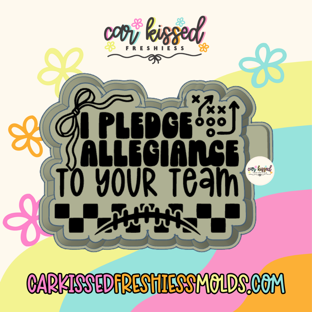 I Pledge To Your Team Silicone Mold