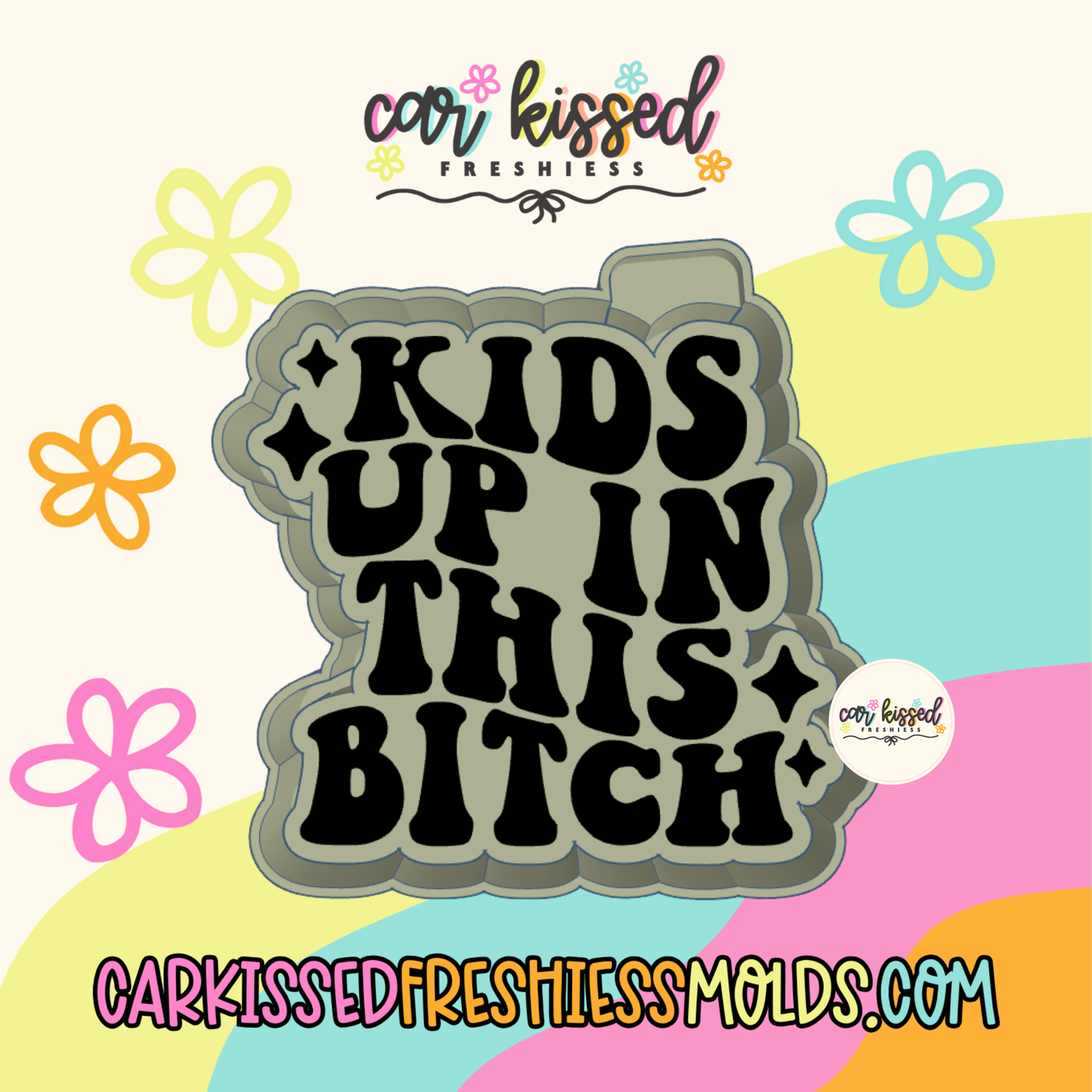 Kids Up In This Bitch Silicone Mold