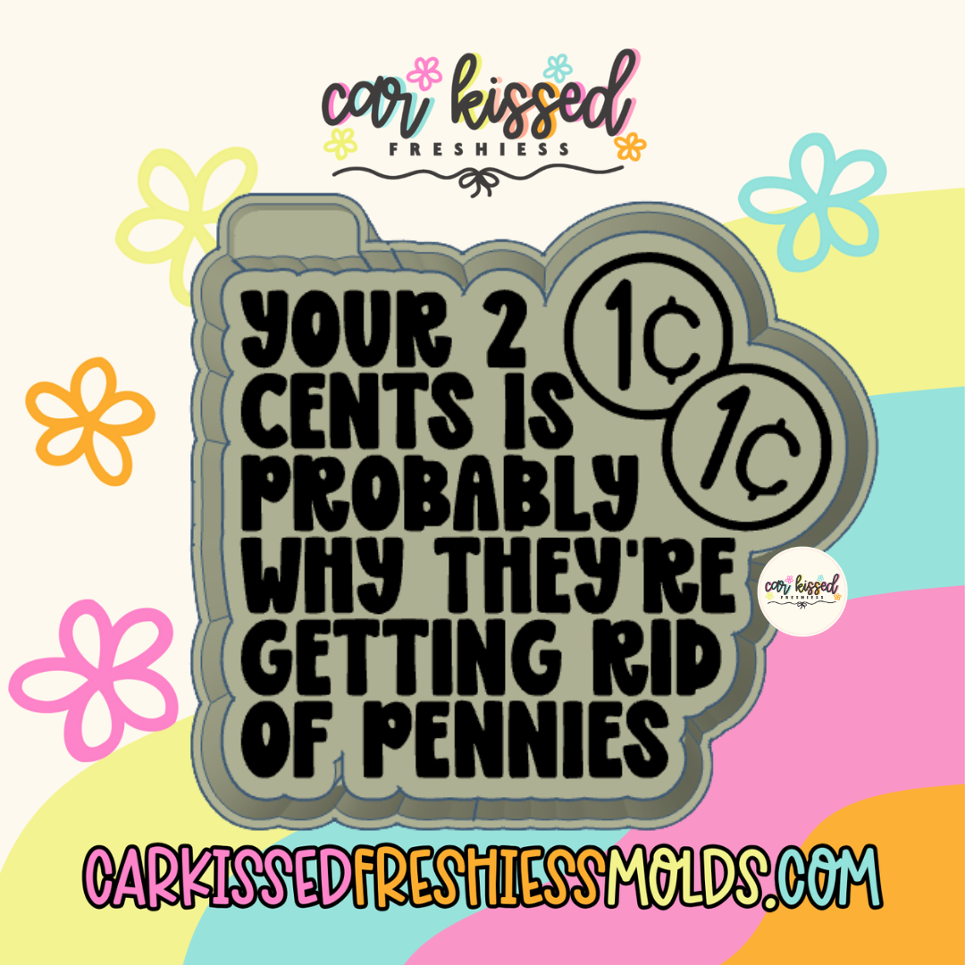 Your Two Cents Silicone Mold