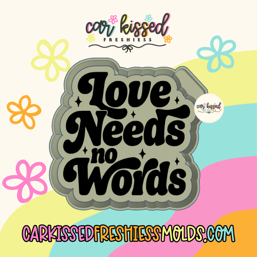 Love Needs No Words Silicone Mold