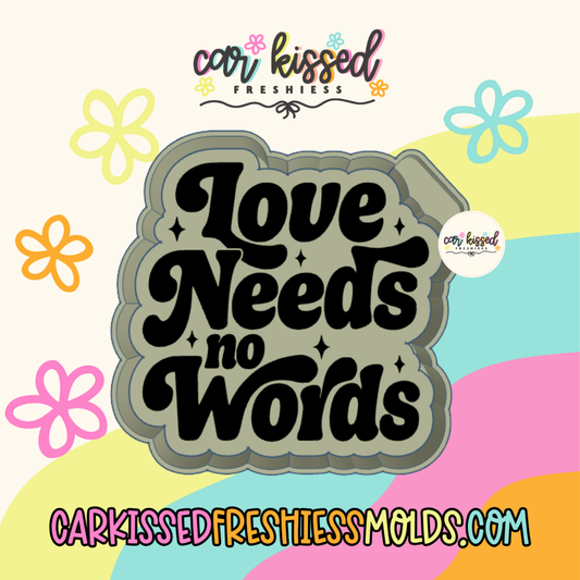 Love Needs No Words Silicone Mold