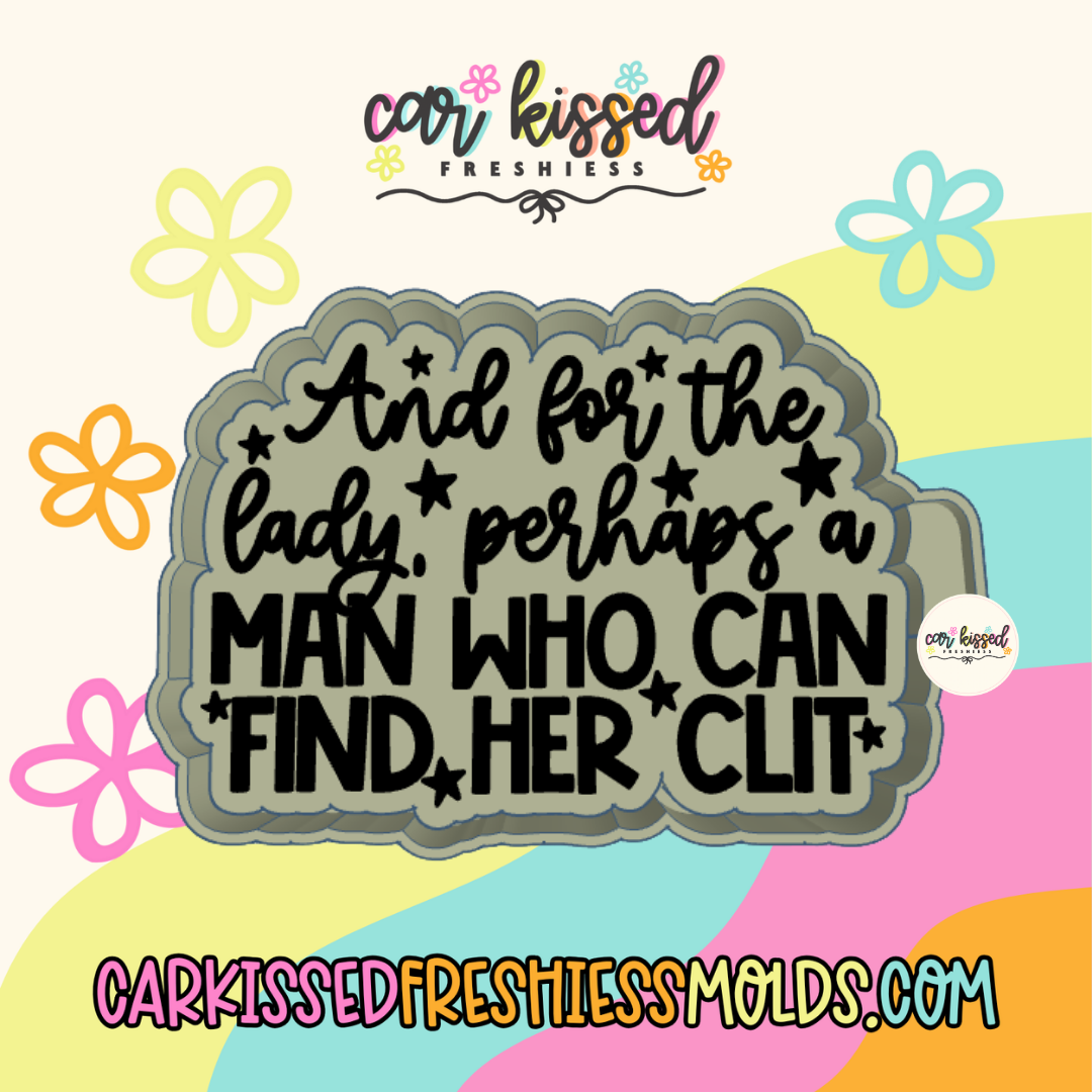 A Man Who Can Find her Cl*t - For The Lady Silicone Mold