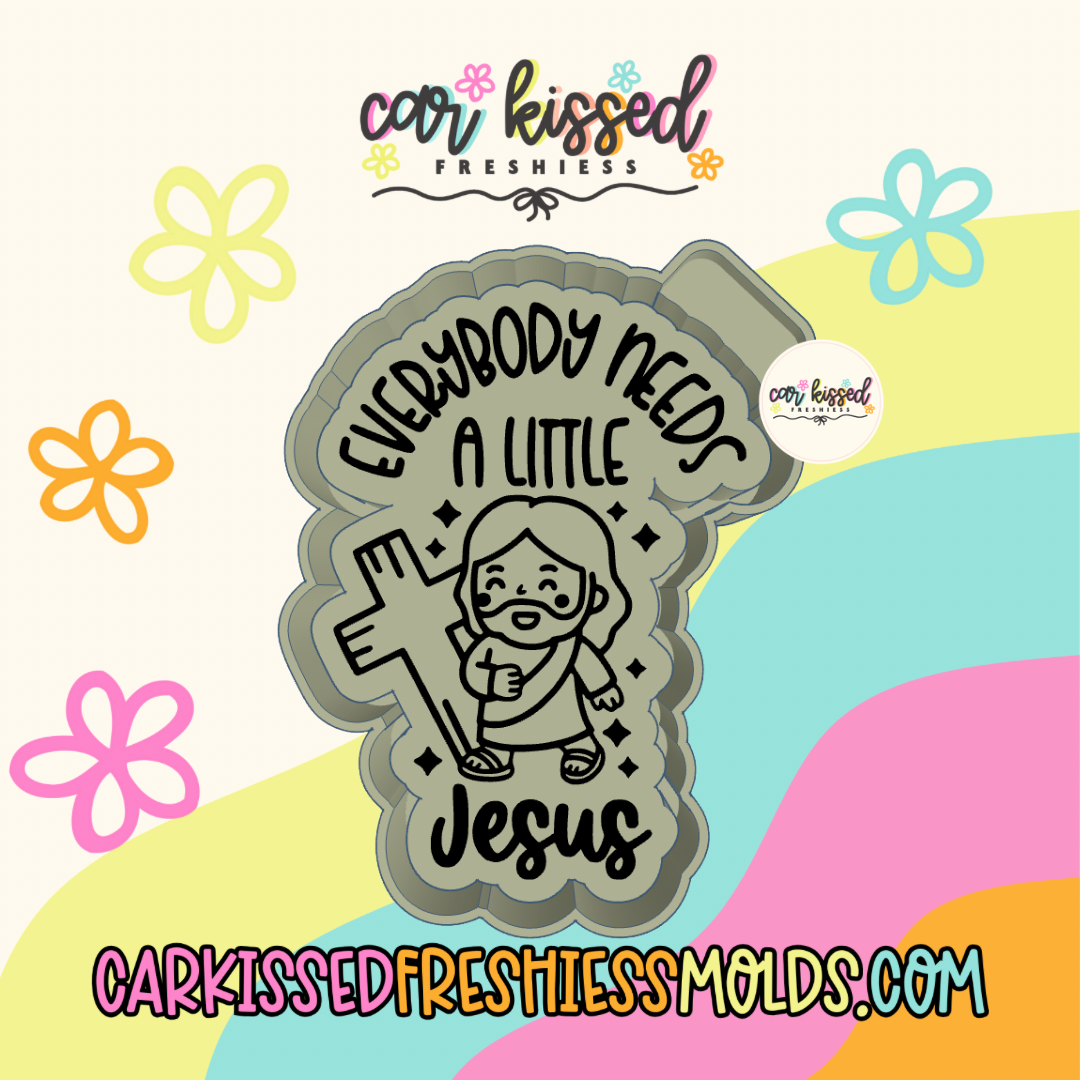 Everyone Needs A Little Jesus Silicone Mold
