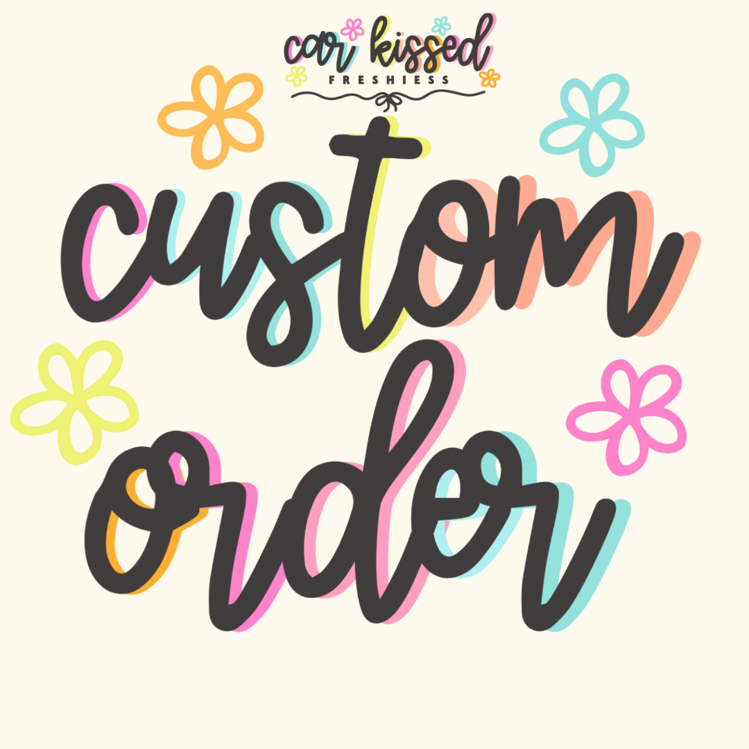 CUSTOM ORDER