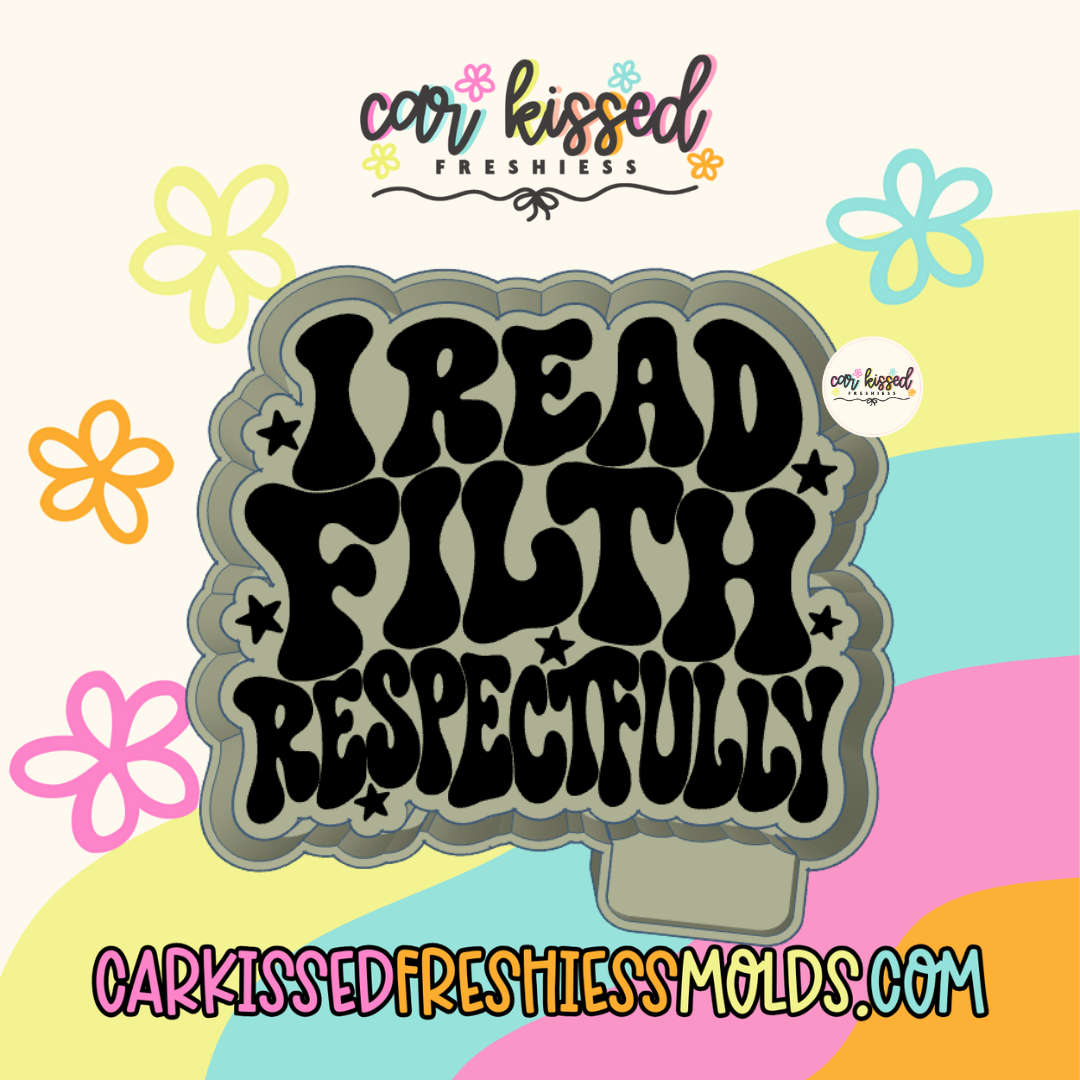 I Read Filth Respectfully Silicone Mold