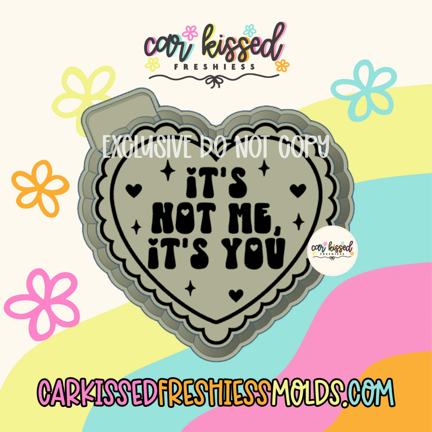 Its Not Me, Its You CKF EXCLUSIVE Silicone Mold
