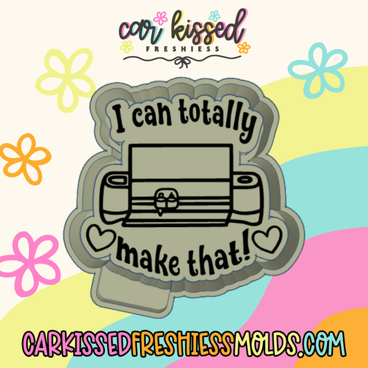 I Can Totally Make That Silicone Mold