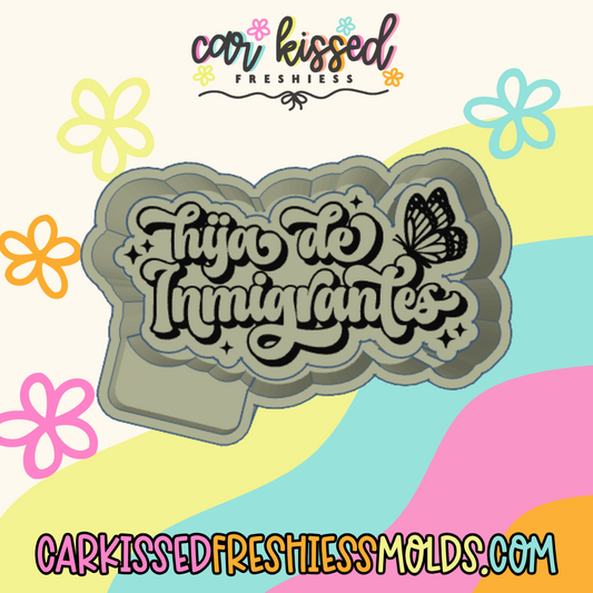 Hija De Inmigrantes Silicone Mold