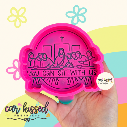 You Can Sit With Us Silicone Mold