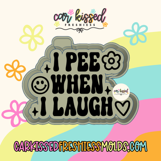 I Pee When I Laugh Silicone Mold