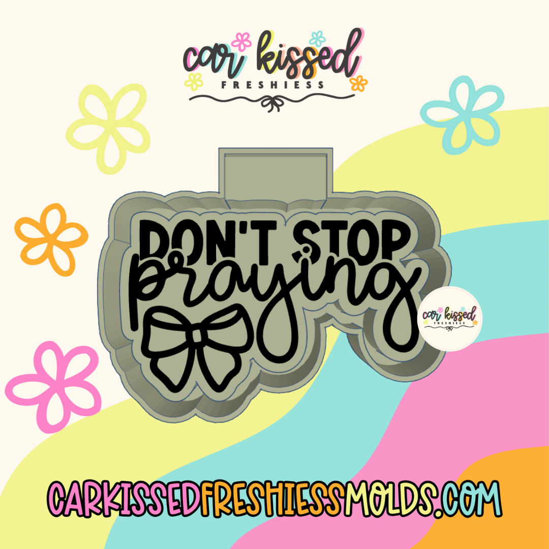 Don't Stop Praying Silicone Mold