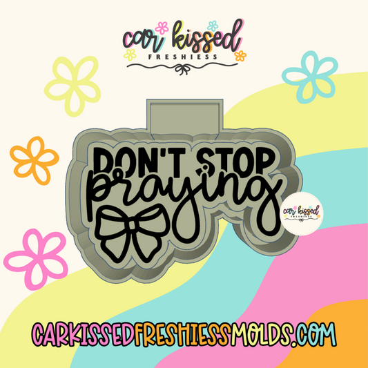 Don't Stop Praying Silicone Mold
