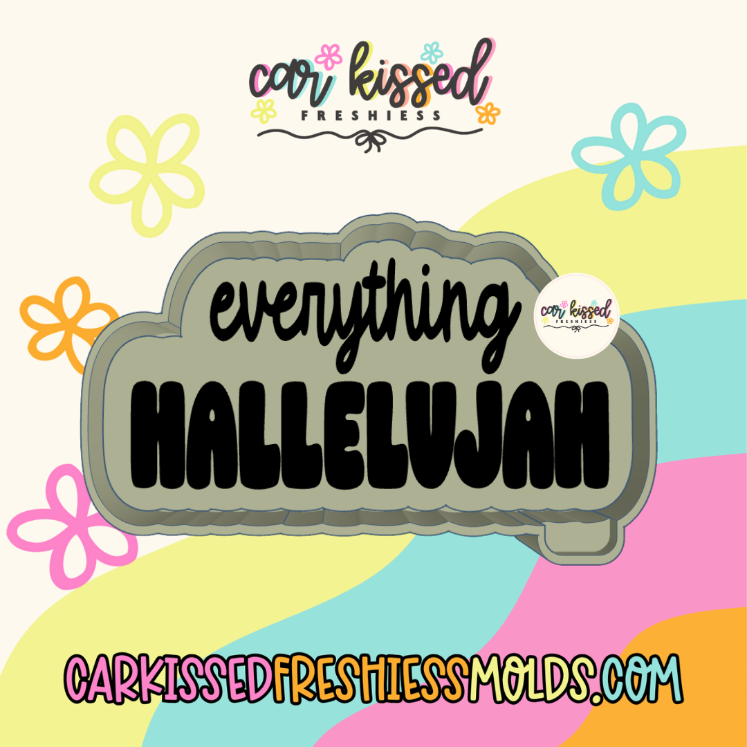 Everything Hallelujah Silicone Mold