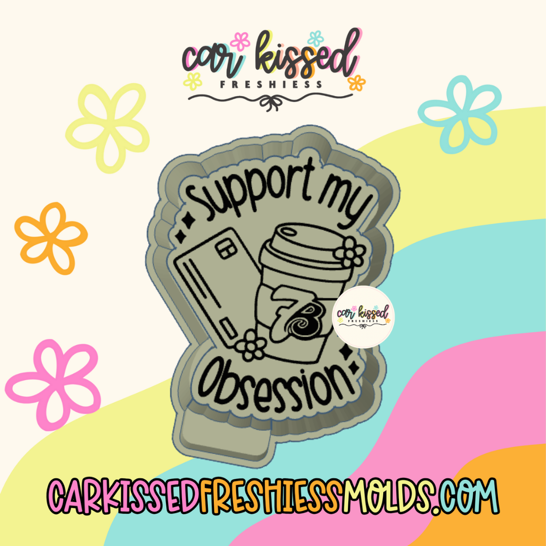 Support My Obsession Silicone Mold