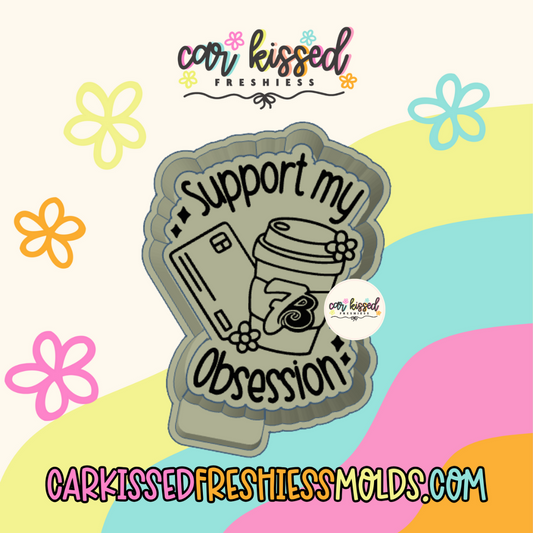 Support My Obsession Silicone Mold